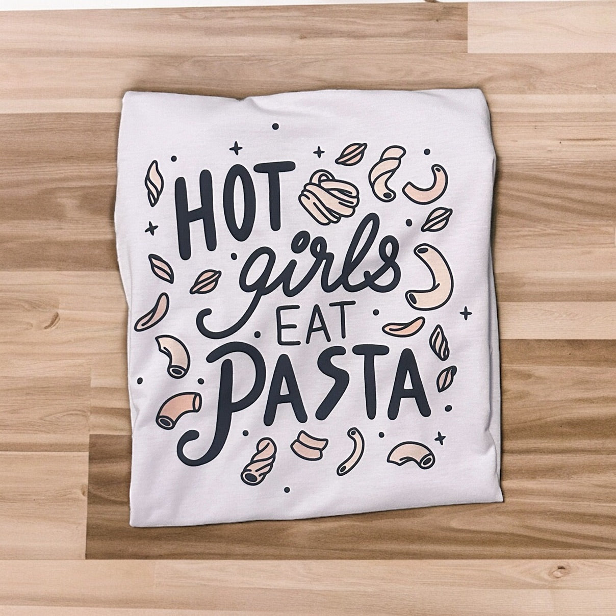 Hot Girls Eat Pasta T-shirt, Carb Loving Ladies