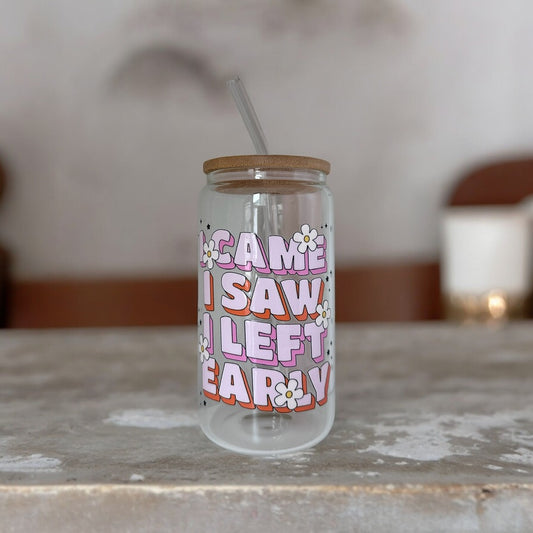 I came I saw I left Early 16oz Glass Can - Glass Beer Can Mental Health