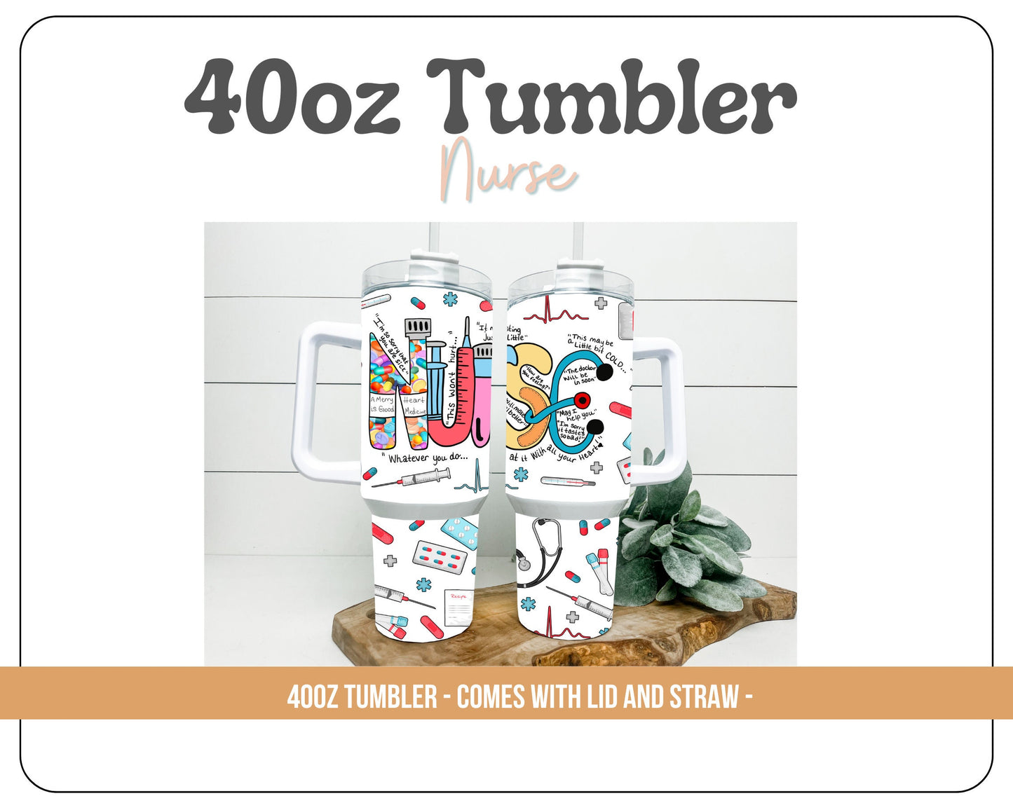 40oz Nurse Tumbler - With handle and straw