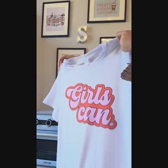 Girls Can T-shirt