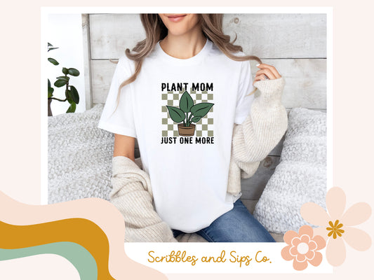 Plant Mom Just One More T-shirt - Trending Right Now, Women's Graphic T-shirt, Garden T-Shirt, Retro T-shirt, Plants T-Shirt